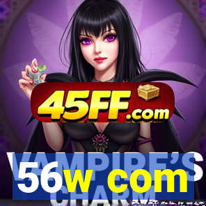 56w com